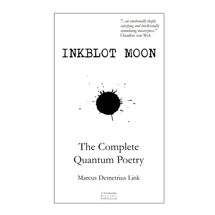 Inkblot Moon - The Complete Quantum Poetry - Marcus Demetrius Link
