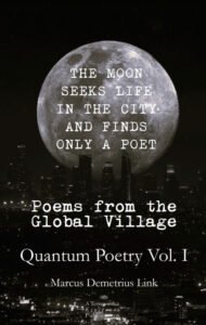 Poems from the Global Village Quantum Poetry Vol. I Marcus Demetrius Link Book Cover